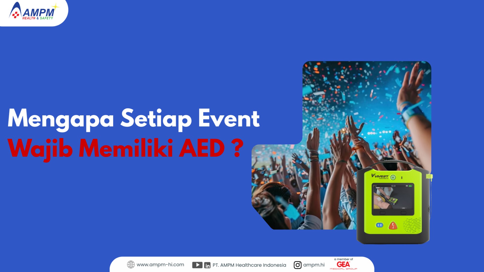 Mengapa Setiap Event Wajib Memiliki AED: Keselamatan yang Tidak Bisa Ditawar