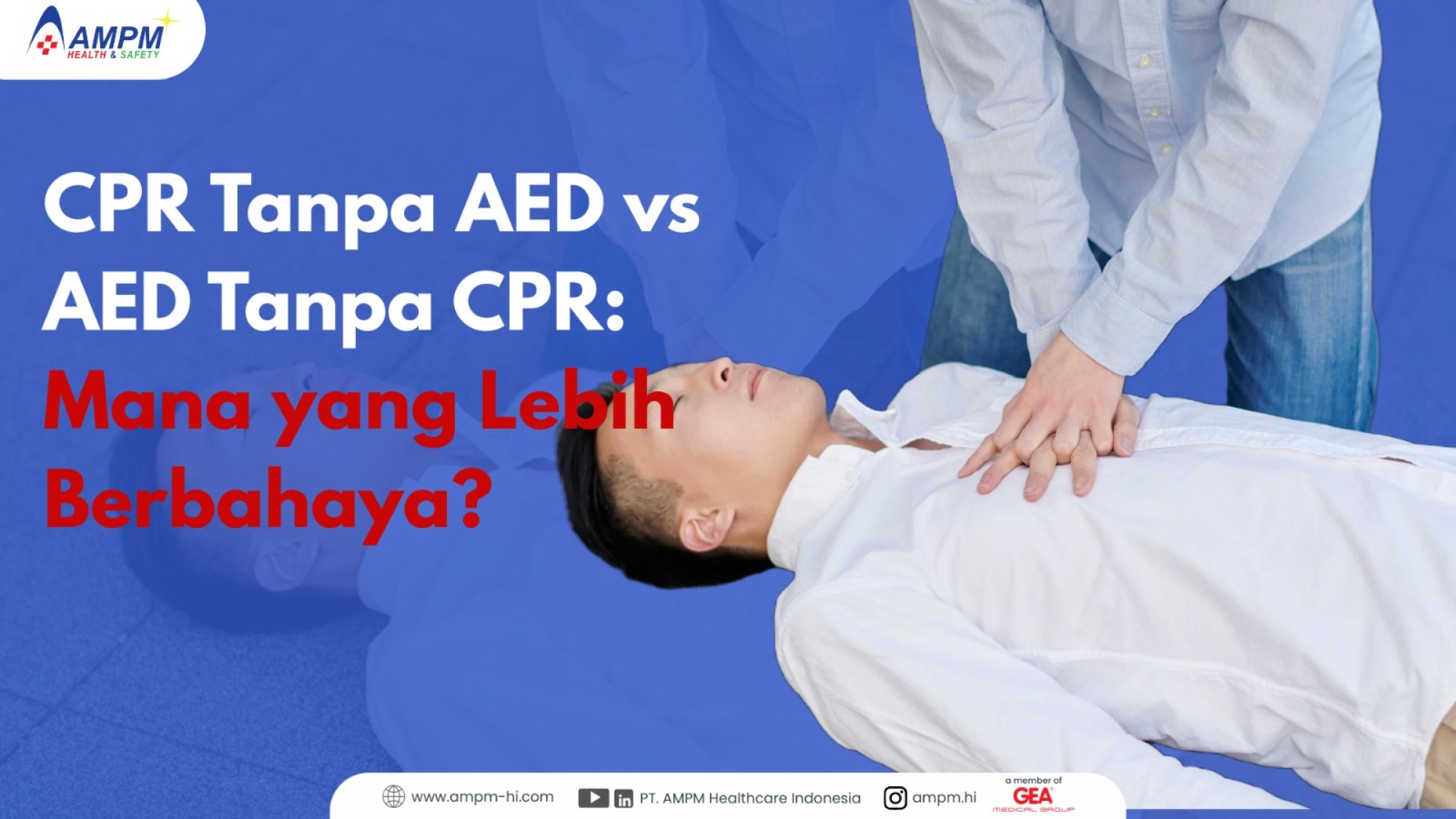 CPR Tanpa AED vs AED Tanpa CPR: Mana yang Lebih Berbahaya?