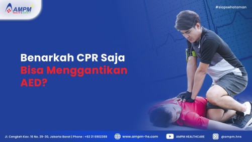 Benarkah CPR Saja Bisa Menggantikan AED